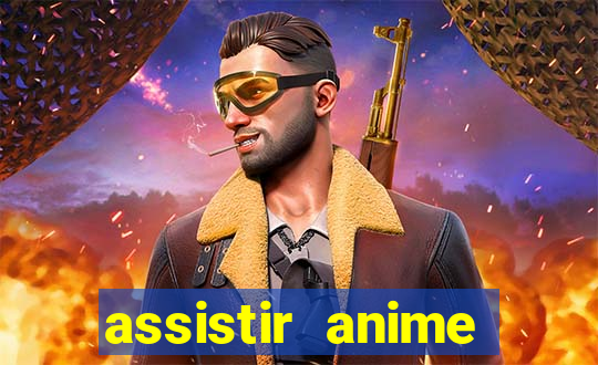 assistir anime online dublado